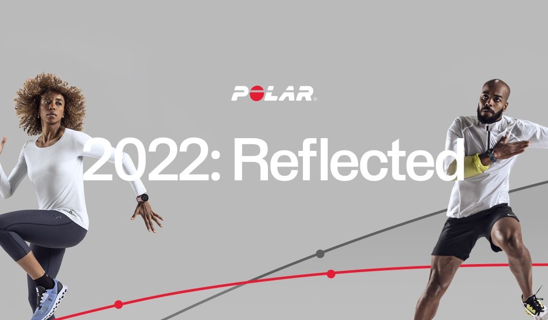 Polar: 2022 – REFLECTED. YEAR IN REVIEW.