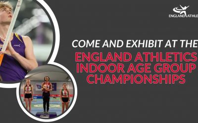 England Athletics: Come and exhibit at our England Athletics Indoor Age Group Championships